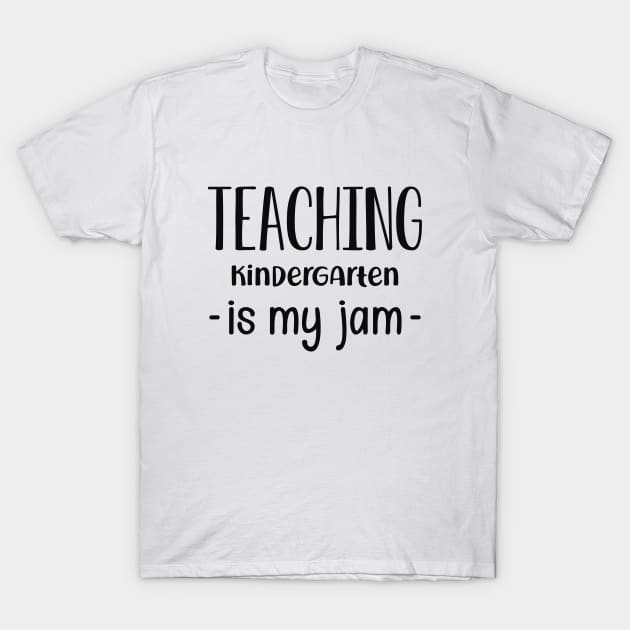 Kindergarten Teacher - Teaching kindergarten is my jam T-Shirt by KC Happy Shop